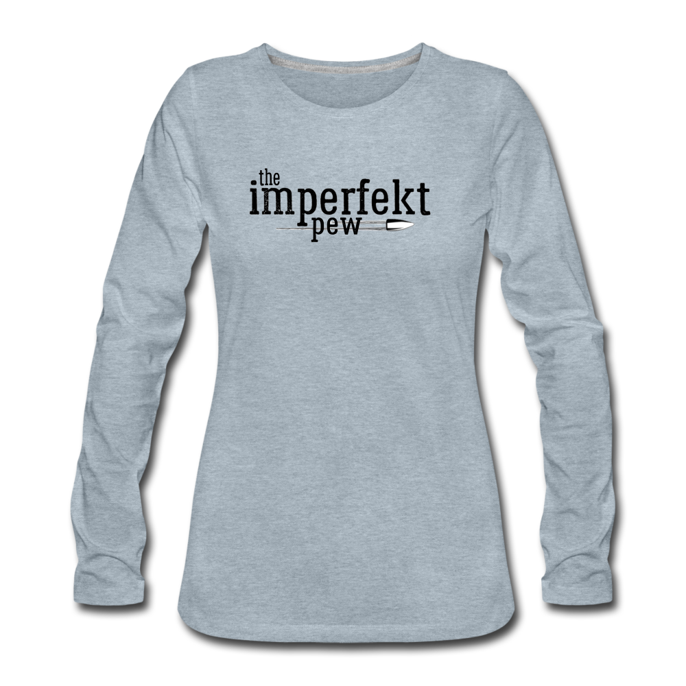 the imperfekt pew women's premium long sleeve t-shirt - heather ice blue