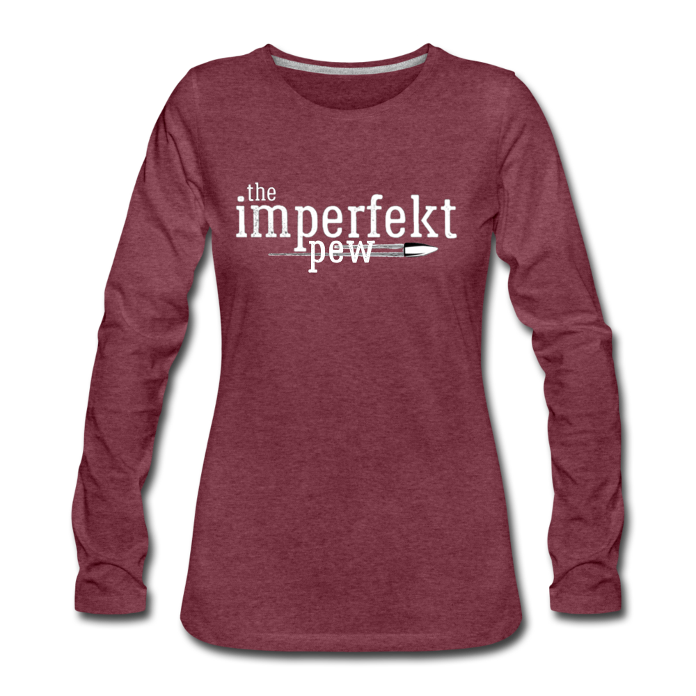 the imperfekt pew women's premium long sleeve t-shirt - heather burgundy