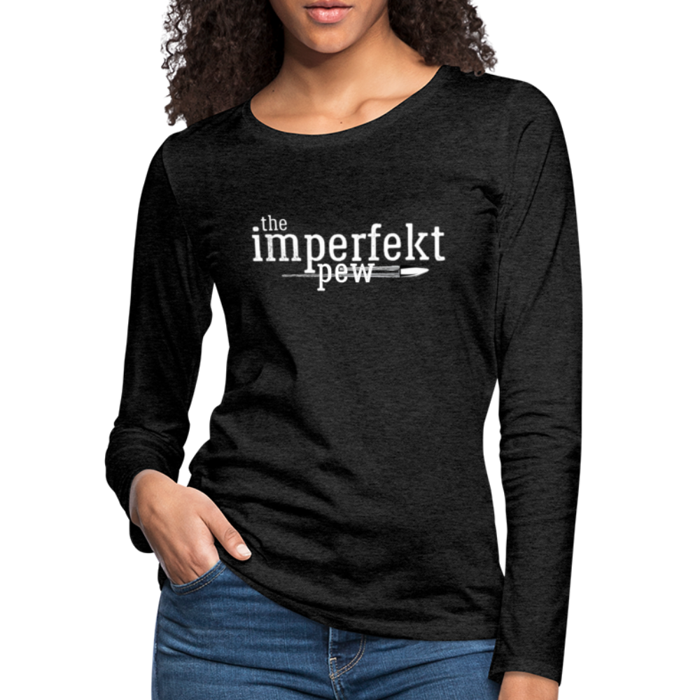 the imperfekt pew women's premium long sleeve t-shirt - charcoal grey